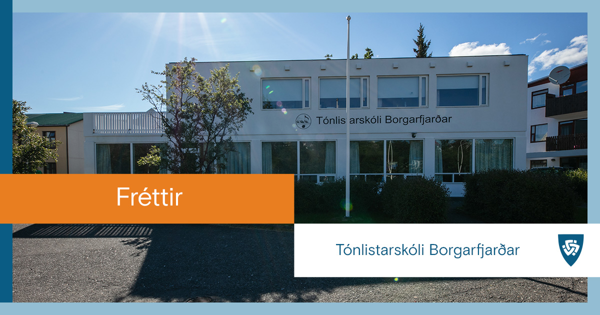Featured image for “Tónlistarskóli Borgarfjarðar verður Listaskóli Borgarfjarðar”